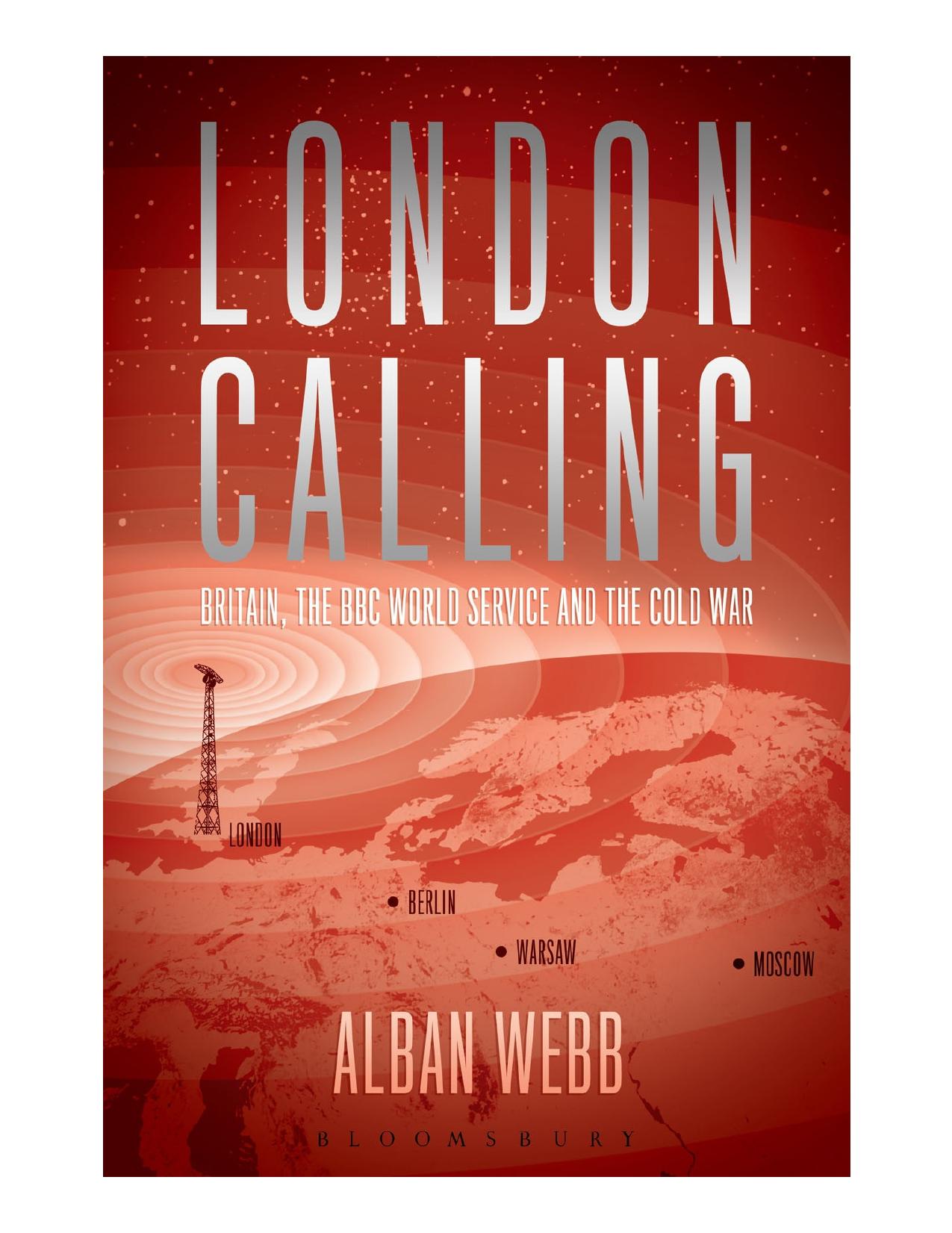 London Calling: Britain, the BBC World Service and the Cold War by Alban Webb