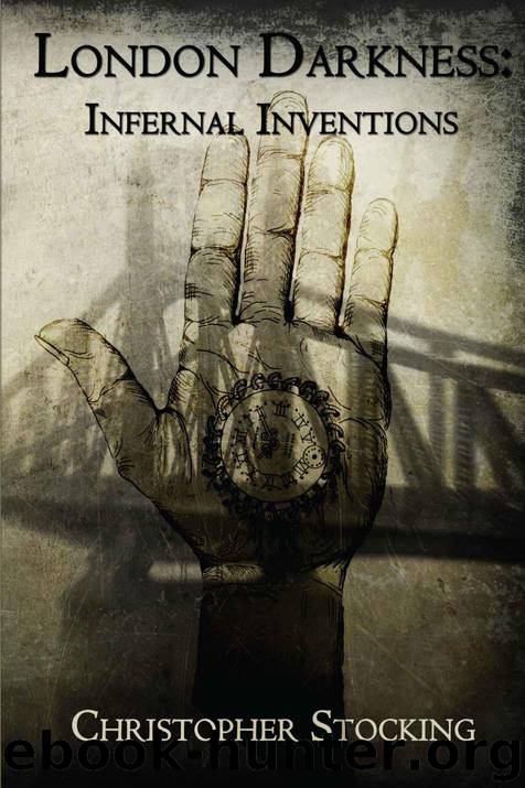 London Darkness: Infernal Inventions by Christopher Stocking