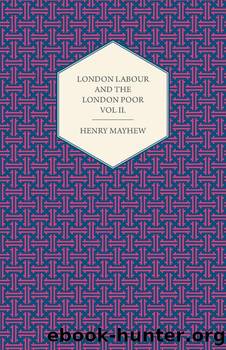 London Labour and the London Poor, Vol. 3 by Henry Mayhew