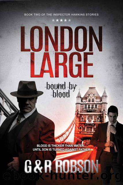 London Large - Bound by Blood: Detective Hawkins Crime Thriller Series #2 (London Large Hard-Boiled Crime Series) by Roy Robson & Garry Robson