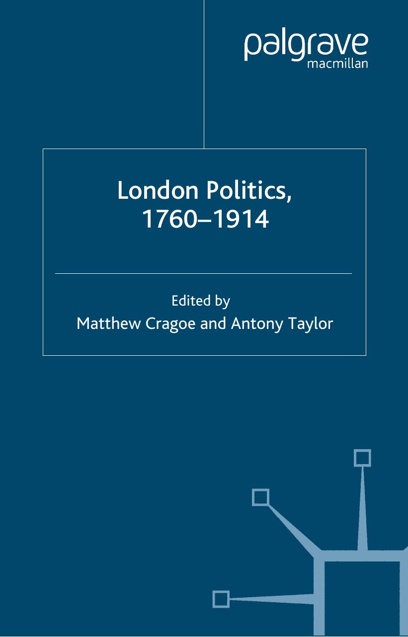 London Politics, 1760-1914 by Matthew Cragoe Antony Taylor