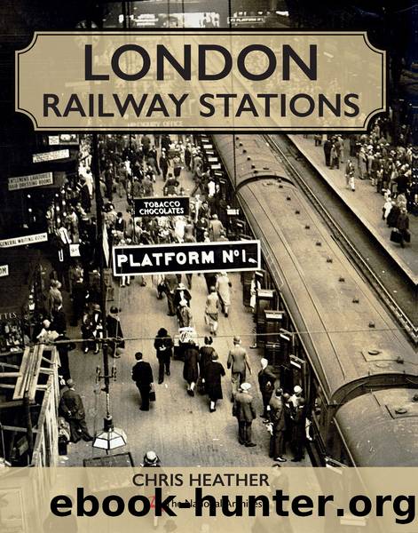 London Railway Stations by Heather Chris;