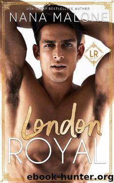 London Royal (London Royal Duet Book 1) by Nana Malone