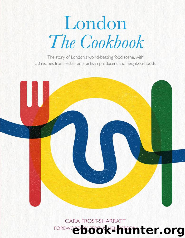 London The Cookbook by Cara Frost-Sharratt