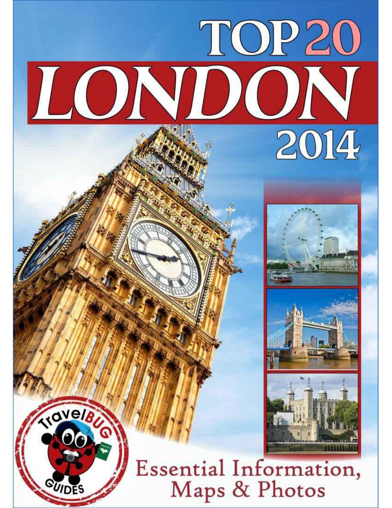 London Travel Guide 2014: Essential Tourist Information, Maps & Photos by Travel Bug Guides