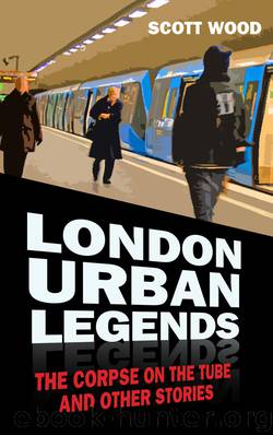 London Urban Legends by Scott Wood