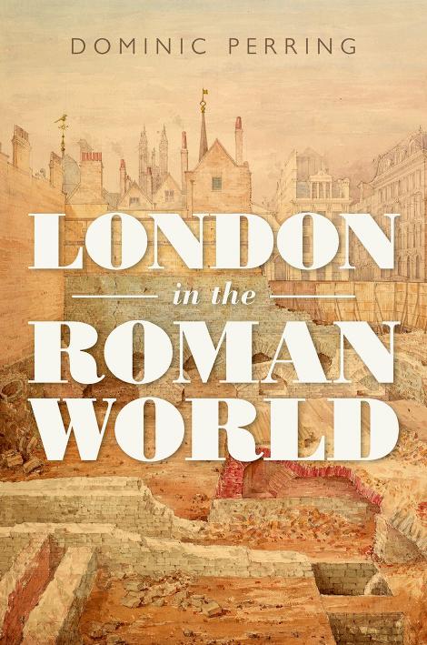 London in the Roman World by Perring Dominic;