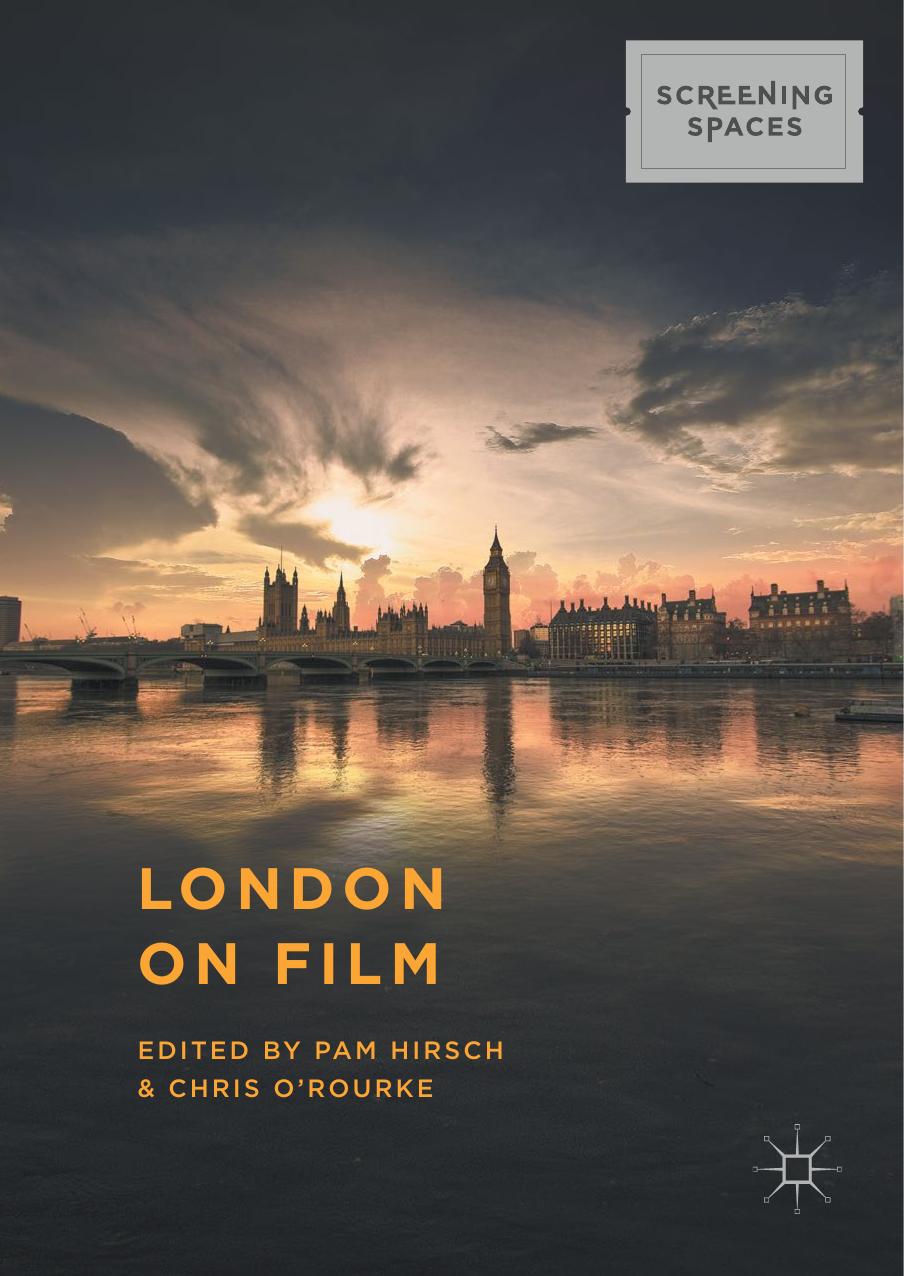 London on Film by Pam Hirsch Chris O’Rourke (eds.)