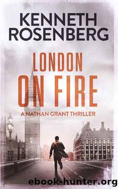 London on Fire (A Nathan Grant Thriller Book 4) by Kenneth Rosenberg