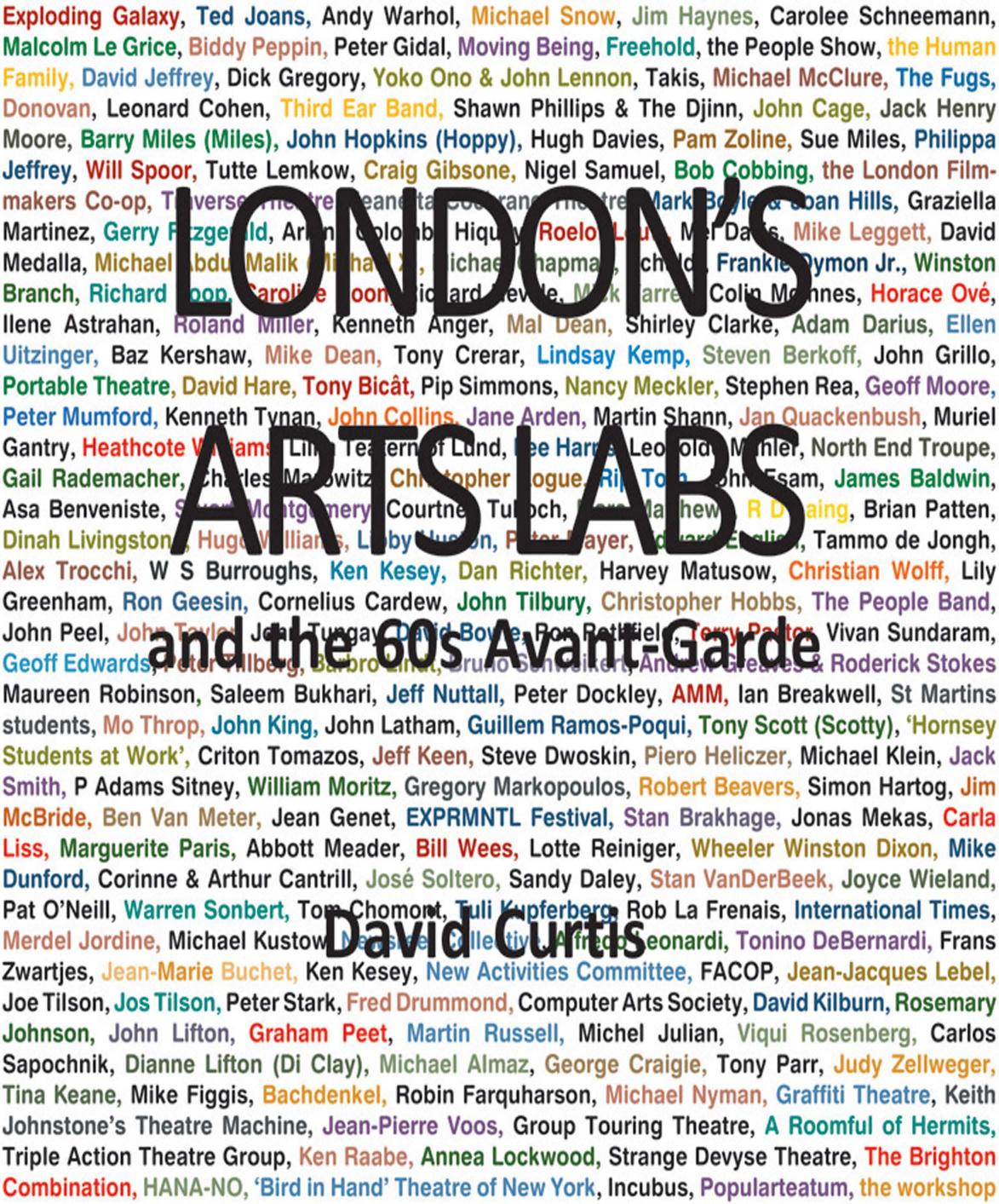 London's Arts Labs and the 60s Avant-Garde by David Curtis