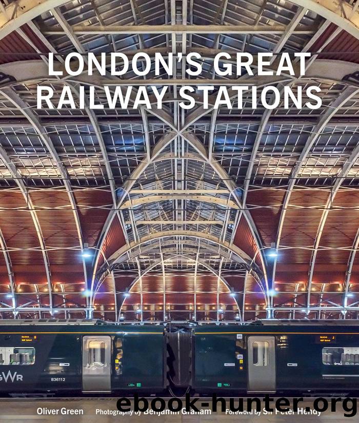 London's Great Railway Stations by Green Oliver;Graham Benjamin;