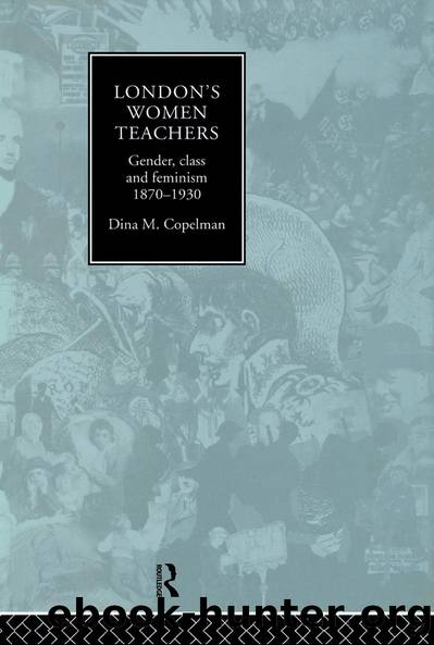 London's Women Teachers by Dina Copelman
