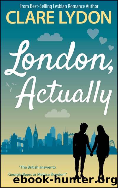 London, Actually: London Romance Series, Book Five by Clare Lydon
