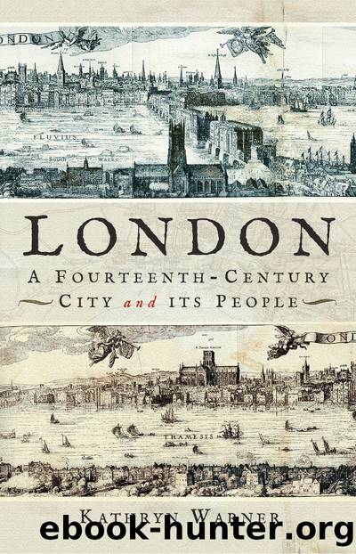 London, a Fourteenth-Century City and its People by Kathryn Warner