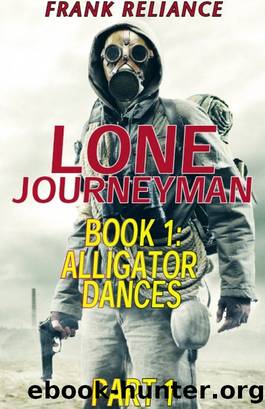 Lone Journeyman Book 1: Alligator Dances Part 1 by Frank Reliance