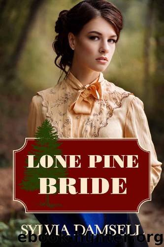 Lone Pine Bride (The Brides Of Lone Pine Book 1) by Sylvia Damsell