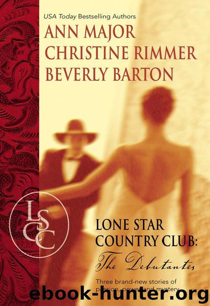 Lone Star Country Club: The Debutantes by Ann Major;Beverly Barton;Christine Rimmer