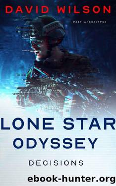 Lone Star Odyssey: Decisions by David Wilson