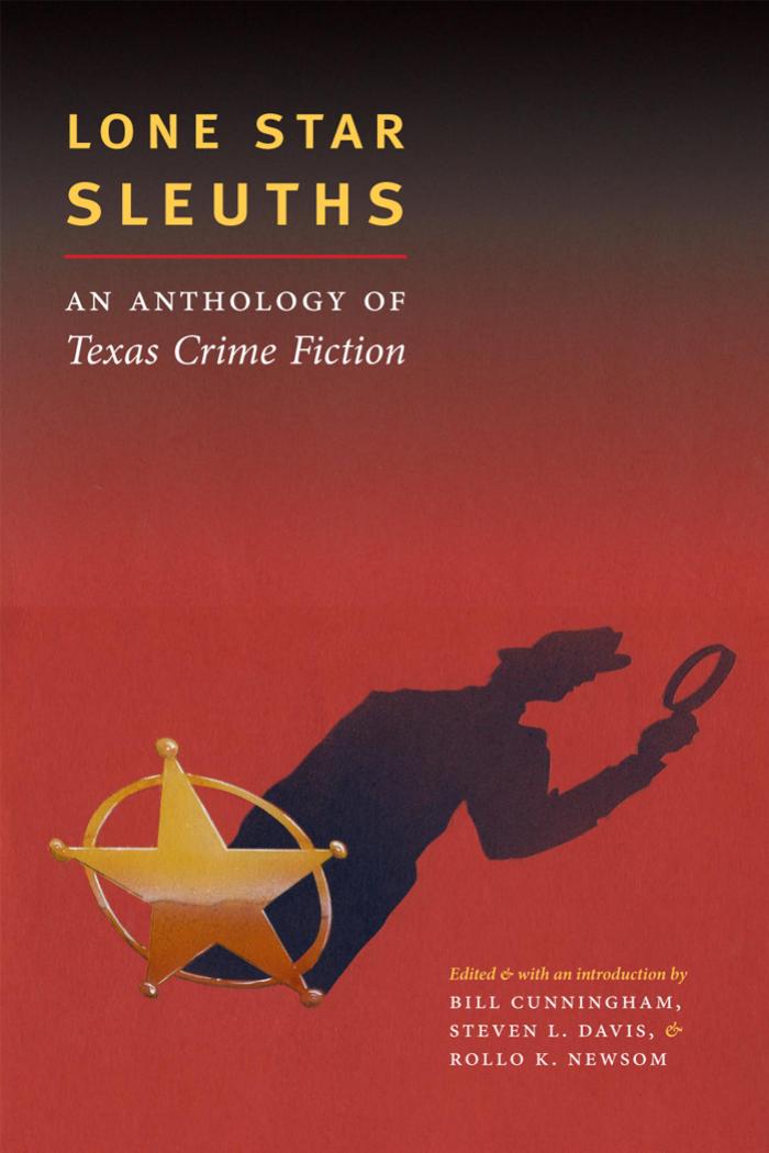 Lone Star Sleuths: An Anthology of Texas Crime Fiction (Southwestern Writers Collection Series) by Bill Cunningham Steven L. Davis Rollo K. Newsom