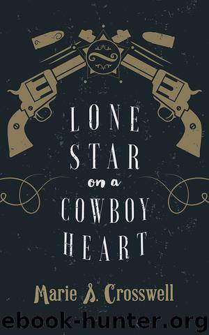 Lone Star on a Cowboy Heart by Marie S. Crosswell