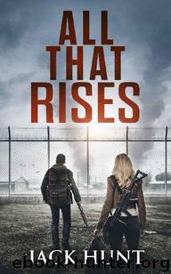Lone Survivor (Book 4): All That Rises by Hunt Jack