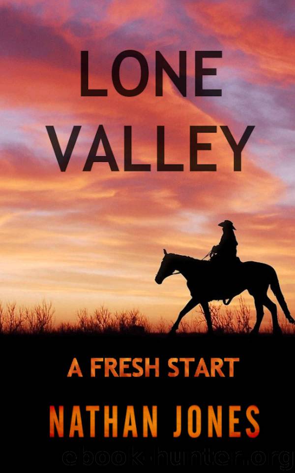 Lone Valley: A Fresh Start (Mountain Man Book 6) by Nathan Jones