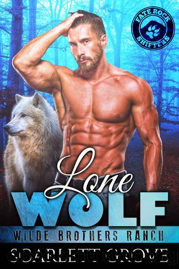 Lone Wolf (Wilde Brothers Ranch Book 6) by Scarlett Grove