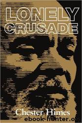 Lonely Crusade by Chester B Himes