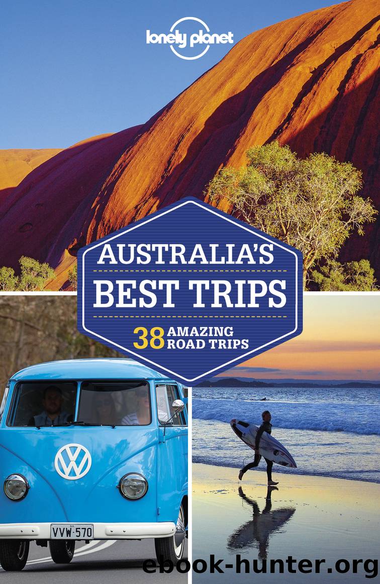 Lonely Planet Australiaâs Best Trips by Lonely Planet