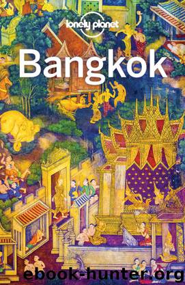 Lonely Planet Bangkok (Travel Guide) by Lonely Planet & Austin Bush & Tim Bewer & Andy Symington & Anita Isalska