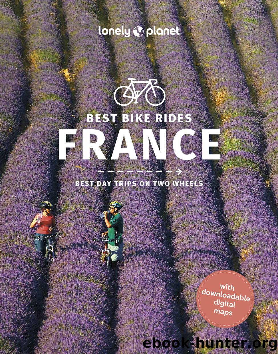 Lonely Planet Best Bike Rides France by Lonely Planet