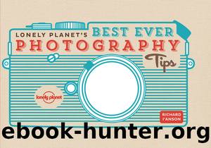 Lonely Planet Best Ever Photography Tips by Richard I'Anson