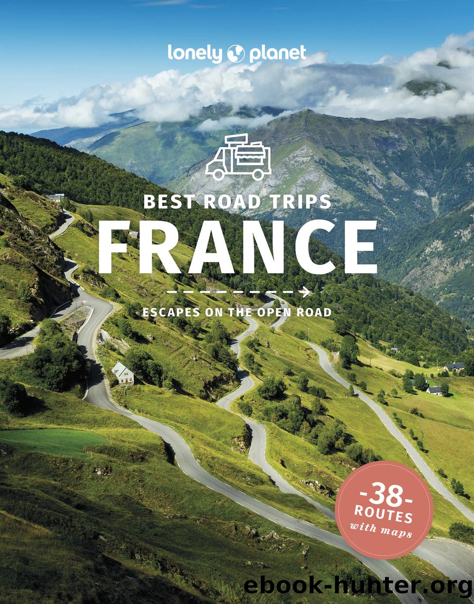 Lonely Planet Best Road Trips France by Lonely Planet