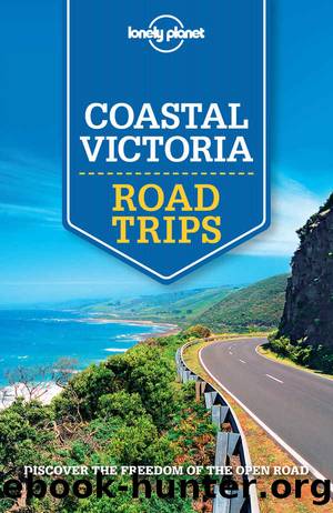 Lonely Planet Coastal Victoria Road Trips (Travel Guide) by Lonely Planet & Lonely Planet & Anthony Ham