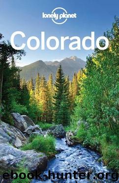 Lonely Planet Colorado (Travel Guide) by Planet Lonely & McCarthy Carolyn & Benchwick Greg & Pitts Christopher
