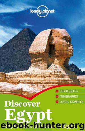 Lonely Planet Discover Egypt (Travel Guide) by Planet Lonely & Michael Benanav & Jessica Lee & Zora O'Neill & Anthony Sattin