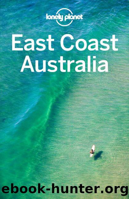 Lonely Planet East Coast Australia (Travel Guide) by Lonely Planet & Lonely Planet