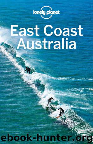 Lonely Planet East Coast Australia 4 (Travel Guide) by Planet Lonely & Rawlings-Way Charles & Dragicevich Peter & Ham Anthony & Holden Trent & Morgan Kate & Sheward Tamara & Worby Meg