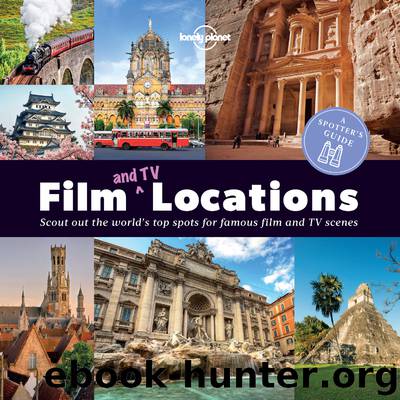 Lonely Planet Film and TV Locations – A Spotter’s Guide by Lonely Planet