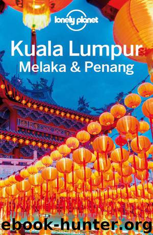 Lonely Planet Kuala Lumpur, Melaka & Penang (Travel Guide) by Lonely Planet & Richmond Simon