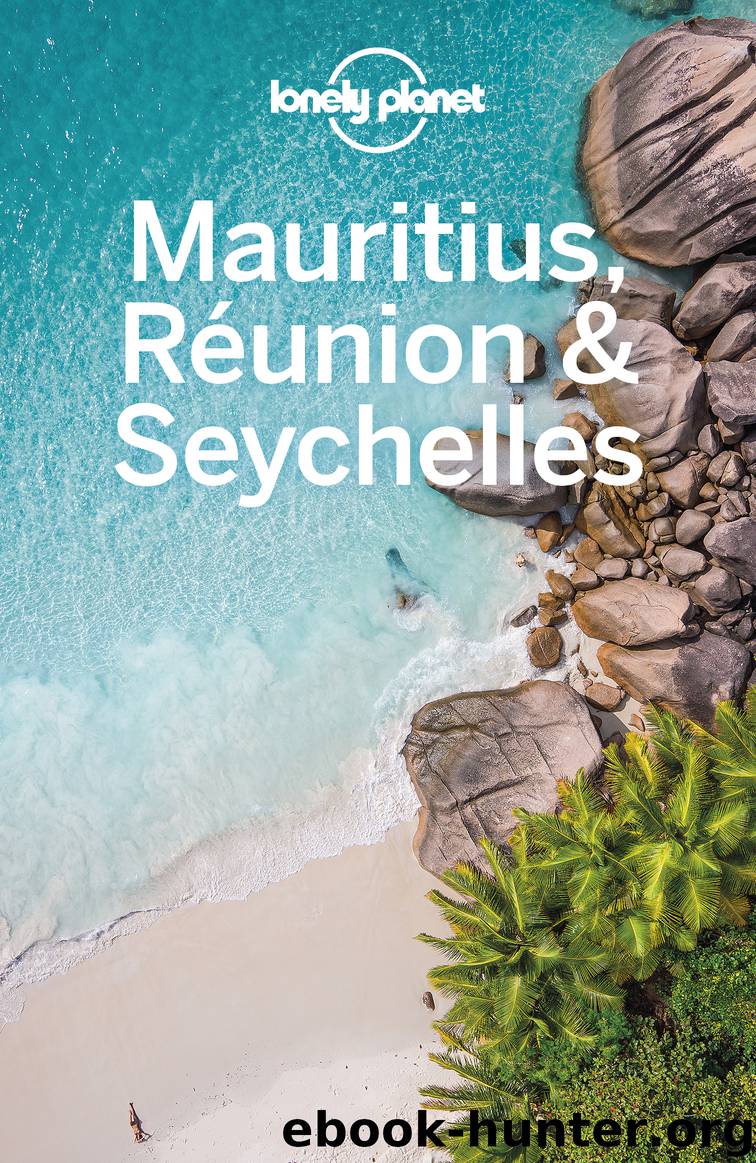 Lonely Planet Mauritius, Réunion & the Seychelles by Lonely Planet