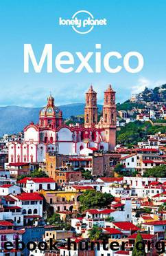 Lonely Planet Mexico (Travel Guide) by Planet Lonely & Noble John & Armstrong Kate & Butler Stuart & Hecht John & Kohn Beth & Skolnick Adam & Stewart Iain & Tang Phillip & Vidgen Lucas