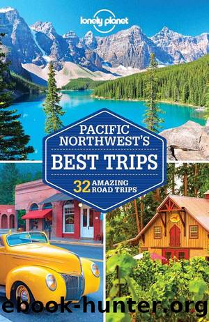 Lonely Planet Pacific Northwest's Best Trips (Travel Guide) by unknow