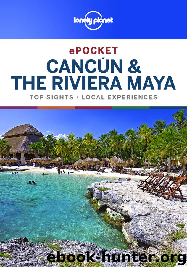 Lonely Planet Pocket Cancún & the Riviera Maya by Lonely Planet