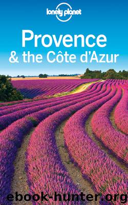 Lonely Planet Provence & the Côte d’Azur by Lonely Planet