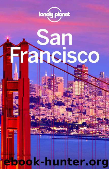 Lonely Planet San Francisco (Travel Guide) by Lonely Planet & Alison Bing & Sara Benson & John A Vlahides & Ashley Harrell