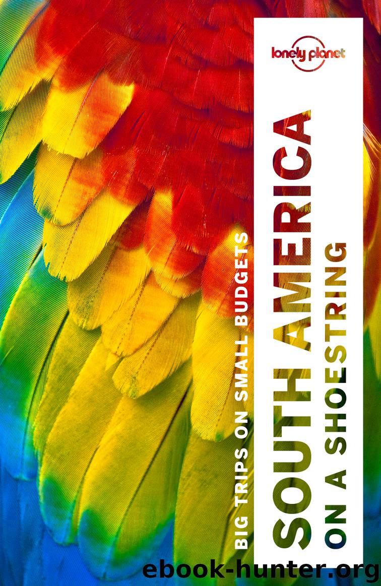 Lonely Planet South America on a Shoestring by Lonely Planet