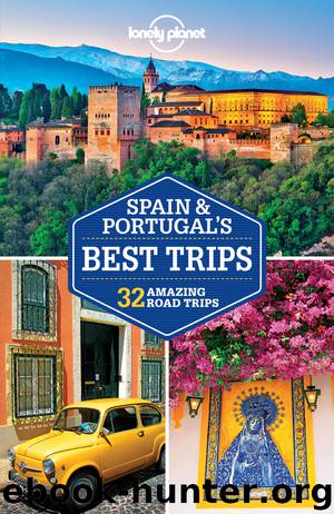 Lonely Planet Spain & Portugal’s Best Trips by Lonely Planet