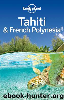 Lonely Planet Tahiti & French Polynesia (Travel Guide) by Planet Lonely & Celeste Brash & Jean-Bernard Carillet
