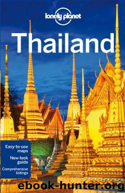 Lonely Planet Thailand by China Williams & Mark Beales & Tim Bewer & Celeste Brash & Austin Bush